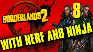 Borderlands 2 With Nerf And Ninja Part 8