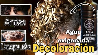 DECOLORACIÓN CON AGUA OXIGENADA 🍶 | Como decolorar el cabello.