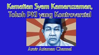 Kematian Syam Kamaruzaman, Tokoh PKI yang Kontroversial