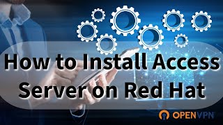 How to install Access Server on Red Hat