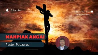 Pastor Pauzarual | Manpiak Angai | Hun 5na | December 5, 2023