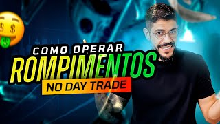 COMO OPERAR ROMPIMENTO DA MANEIRA CORRETA NO DAY TRADE 📈