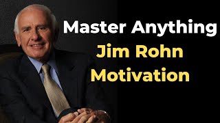 Jim Rohn "How to Master Anything" | Best Motivational Speech (Jim Rohn Motivation)