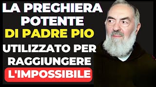 LA PREGHIERA che Padre Pio usava per realizzare l'impossibile FUNZIONA VELOCEMENTE!!!