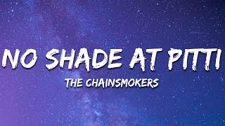 The Chainsmokers - No Shade at Pitti (Lyrics)