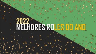 ROLES DO ANO 2022