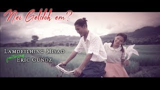 Lamdeilhing Misao feat. Eric Gundz - Neigeldoh em? OFFICIAL (Thadou kuki love song 2018)