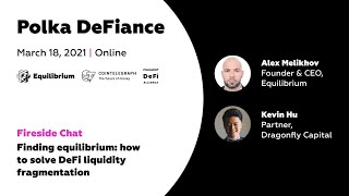 Polka DeFiance March 2021: Finding equilibrium: how to solve DeFi liquidity fragmentation