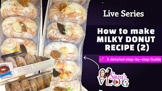 Live streaming: How to make Milky Donuts (Part 2) #milkydonuts #milkydoughnut #filleddoughnut