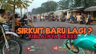 HER3X TOL HK, SIRKUIT BARU LAGI ! ADA VIXION GLED3K !!