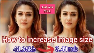 How to increase image size Kb to Mb 📷📷 || How to increase image clarity by one click 📷