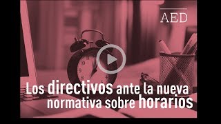 Los directivos ante la nueva normativa sobre horarios (AED)