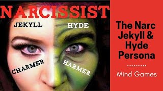 The Narcissists’ Jekyll & Hyde Persona