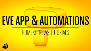 How to Create an Automation in the 'Eve for HomeKit' App