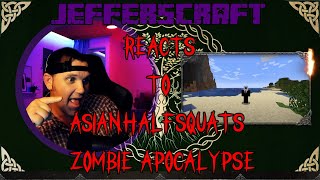 AsianHalfSquat's Minecraft Zombie Apocalypse Reaction with JEFFERSCRAFT