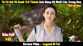 Từ Cô Gái Vô Danh Trở Thành Anh Hùng Đệ Nhất Của Trung Hoa | Full  | Tóm Tắt Phim Hay 2024