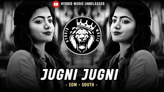 JUGNI JUGNI - EDM × SOUTH - DJ SAGAR × HYBRID MUSIC × UNRELEASED DJ SONG