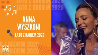 Anna Wyszkoni - Lato z Radiem 2020 - koncert