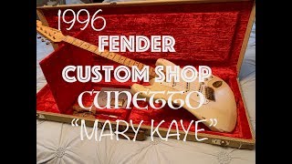 1996 FENDER CUSTOM SHOP CUNETTO "MARY KAYE": the original relic!