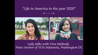 Life in the US in the year 2020! Ledy talks with Vina Mubtadi, News Anchor of Voice of America (VOA)