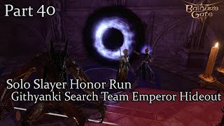 Solo Slayer Githyanki Search Team Emperor Hideout Honor Run Part 40