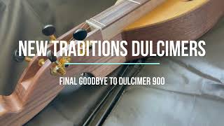 Saying Farewell To The New Traditions Dulcimer 900: A Bittersweet Goodbye