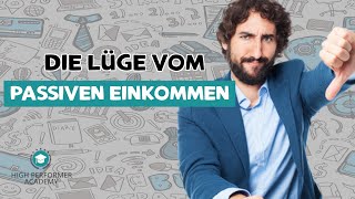 Die LÜGE vom passiven Einkommen | Finanzen