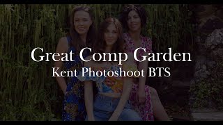 Great Comp Garden - Kent Photoshoot BTS