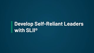 Develop Self-Reliant Leaders with SLII®