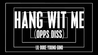 Lil Duke x Young Gino "Hang Wit Me"