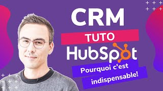 Pourquoi un CRM est essentiel ?! (TUTO Hubspot #1 du marché, gratuit)