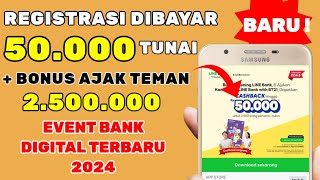 BARU❗DAFTAR DOANG DIBAYAR 50.000 | EVENT BANK DIGITAL TERBARU, APLIKASI PENGHASIL UANG TERBARU 2024