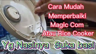 Cara Mudah, Memperbaiki  MAGIC COM / RICE COOKER Yg Rusak