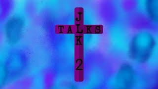 JLK Talks - 2