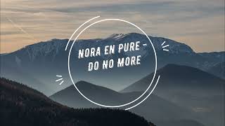 Nora En Pure - Do No More