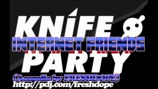 Knife Party - Internet Friends ( Acapella) [by freshdope] - download