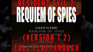 Resident Evil 2: Requiem of Spies (Ver. 1.2 Mod) Full Playthrough | LeviTheRelentless