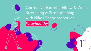 Corrective Exercise | Elbow & Wrist Stretching and Strengthening with Nikos Theodoropoulos