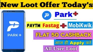 Park+ New Offer|New Mobikwik Cashback Loot| new earning app | earn money online| Free cashback