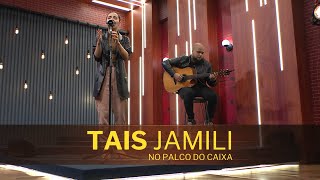 TAIS JAMILI no Palco do Caixa de Música