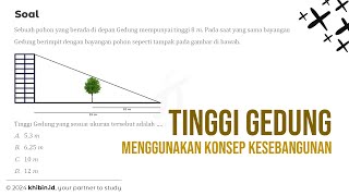 MENENTUKAN TINGGI GEDUNG DENGAN KONSEP KESEBANGUNAN | MATEMATIKA SMP