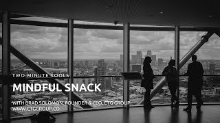 Two Minute Tools: Mindful SNACK