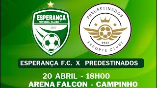 Transmissão ao vivo de ESPERANÇA x PREDESTINADOS SUB - 8