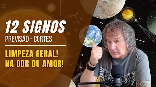 CORTES NILTON SCHUTZ - PREVISÃO 12 SIGNOS: LIMPEZA GERAL! NA DOR OU AMOR! 05 A 11 AGOSTO