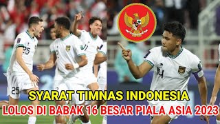 SYARAT TIMNAS INDONESIA II LOLOS BABAK 16 BESAR PIALA ASIA 2023