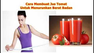 Jus tomat untuk menurunkan berat badan dengan cepat dan alami