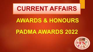 CURRENT AFFAIRS - AWARDS & HONOURS | PADMA AWARDS 2022