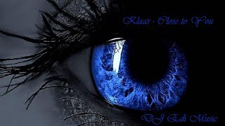 Klaas - Close to You (Lyrics) ♫DJ Edi♫