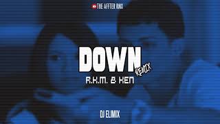 DOWN - RAKIM & KEN-Y - DJ ELIMIX (FIESTERO REMIX)