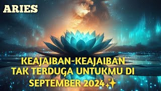 ARIES LUAR BIASA KEAJAIBAN TAK TERDUGA UNTUKMU DI SEPTEMBER 2024✨️🍀